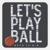 Basketbal laat bal spelen geboren om sport te winn vierkante sticker (Voorkant)