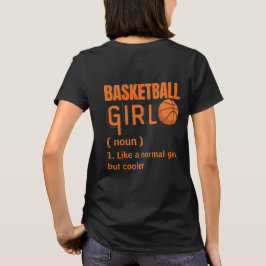 Basketbal Meisje Als een normaal meisje, maar cool T-shirt
