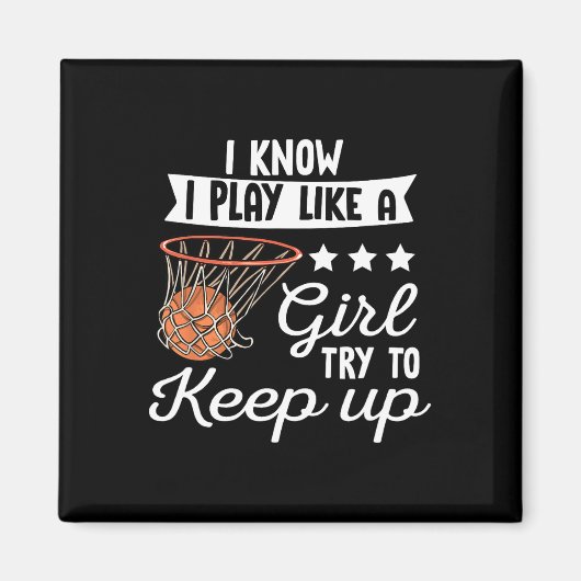 Basketbal meisjes - Ik weet dat ik speel als een m Magneet (Voorkant)
