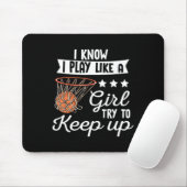 Basketbal meisjes - Ik weet dat ik speel als een m Muismat (Met muis)