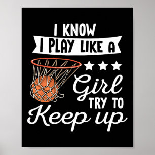 Basketbal meisjes - Ik weet dat ik speel als een m Poster