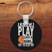 Basketbal meisjes - Ik weet dat ik speel als een m Sleutelhanger (Voorkant)