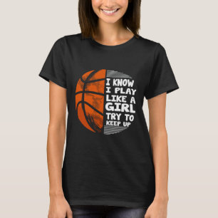 Basketbal meisjes - Ik weet dat ik speel als een m T-shirt