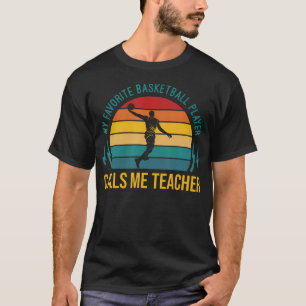 Basketbal Mijn favoriete basketballspeler noemt me T-shirt