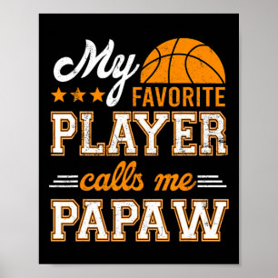 Basketbal Mijn favoriete speler noemt me Papaw Poster