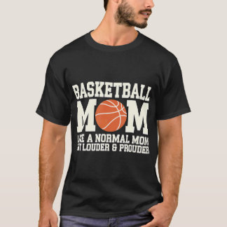 Basketbal moeder als een normale moeder, maar luid t-shirt