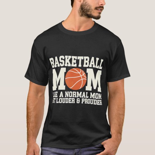 Basketbal moeder als een normale moeder, maar luid t-shirt (Voorkant)