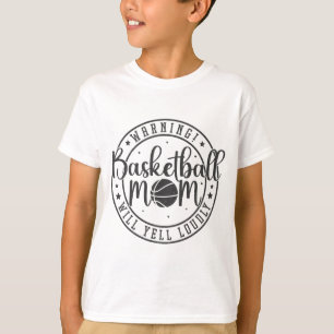 Basketbal Moeder zal schreeuwen luid Moederdag 1 T-shirt