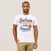 Basketbal Motivatie Citaat Praktijk Succes T-shirt (Voorkant volledig)