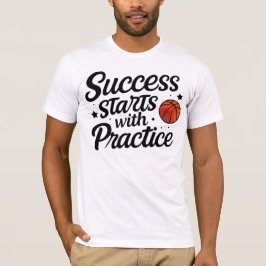 Basketbal Motivatie Succes Oefen Quote T-shirt