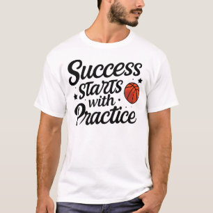 Basketbal Motivatie Succes Oefen Quote T-shirt