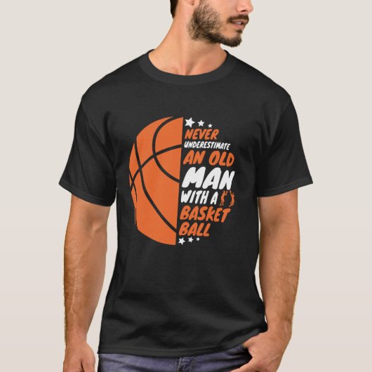 Basketbal onderschat nooit een oud Man T-shirt (Voorkant)
