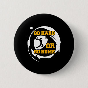 Basketbal Sportspeler Go Hard of Go Home Gift I Ronde Button 5,7 Cm