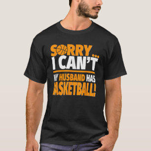 Basketbalcoach of spelersvrouw Sorry dat ik het ni T-shirt