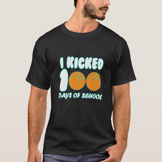 Basketball Ball I Kicked 100 Days of School Teache T-shirt (Voorkant)