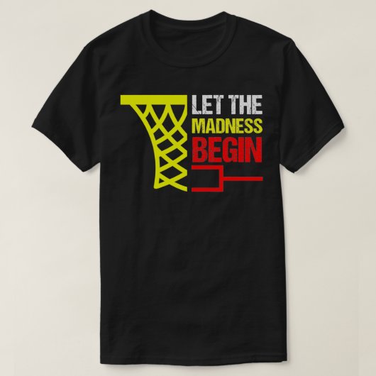 Basketball Bracket Gift Let the Madness Begin2 T-shirt (Design voorkant)