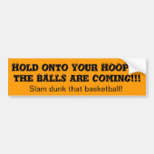 Basketball Bumper Stickers Hold Onto Your Hoops (Voorkant)