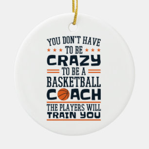 Basketball Coach Funny Crazy Quote Keramisch Ornament