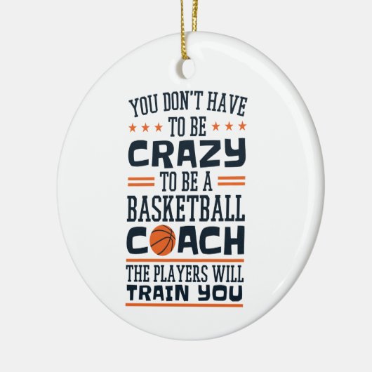 Basketball Coach Funny Crazy Quote Keramisch Ornament (Links)