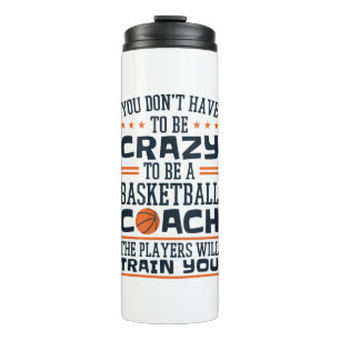 Basketball Coach Funny Crazy Quote Thermosbeker