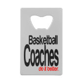 Basketball Coaches Do It Better Creditkaart Flessenopener (Achterkant)