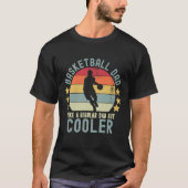Basketball Dad Like a Regular Dad But Cooler T-shirt (Voorkant)