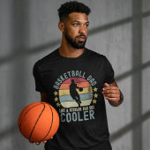 Basketball Dad Like a Regular Dad But Cooler T-shirt