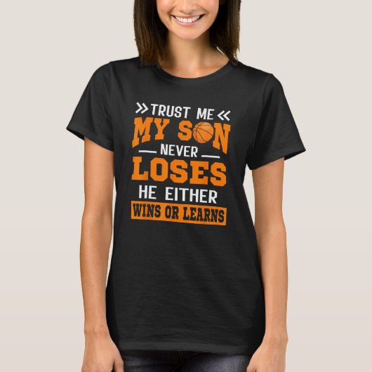 Basketball Dad My Son Never Loses He Wins Or Learn T-shirt (Voorkant)