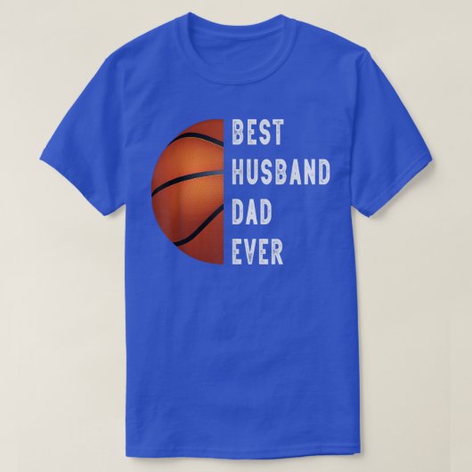 Basketball Funny Best Husband Dad Ever Father's Da T-shirt (Design voorkant)