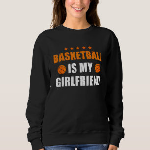 Basketball Gift Basketball is mijn Vriendin Trui
