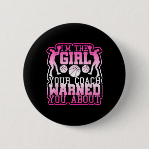 Basketball Girl Je coach waarschuwde je over Ronde Button 5,7 Cm