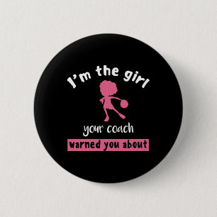 Basketball Girl Je coach waarschuwde je over Ronde Button 5,7 Cm