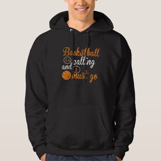 Basketball Is Calling And I Must Go  Basketball Hoodie (Voorkant)