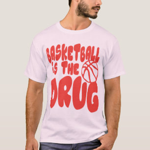 basketball is drug cithumor sport t-shirt
