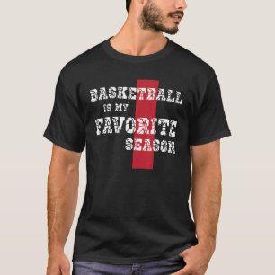 BASKETBALL IS MIJN FAVORIETE SEASON. T-SHIRT