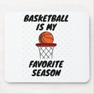 Basketball is mijn favoriete seizoen 8 muismat