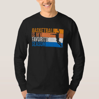Basketball is mijn favoriete seizoen t-shirt