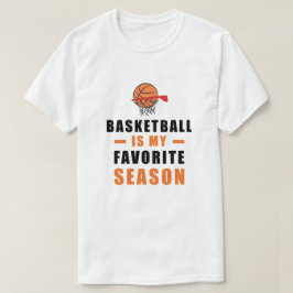 Basketball is mijn favoriete seizoen t-shirt
