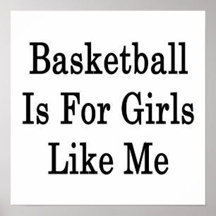 Basketball is voor meisjes zoals ik poster