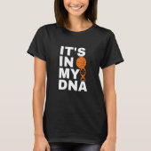 Basketball It's In My DNA Cool Playing Basketball T-shirt (Voorkant)