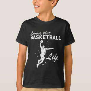 Basketball Life Basketball Player Dunk Basketball T-shirt