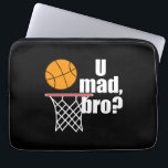 Basketball Madness Laptop Sleeve<br><div class="desc">U Mad Bro? Een geweldig cadeau om iemand te geven voor het basketbalseizoen.</div>