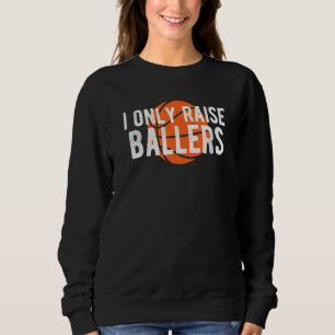 Basketball mama papa Raise Ballers Quote Bball Trui