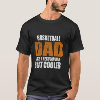 Basketball pa als een gewone vader, maar koeler fa t-shirt