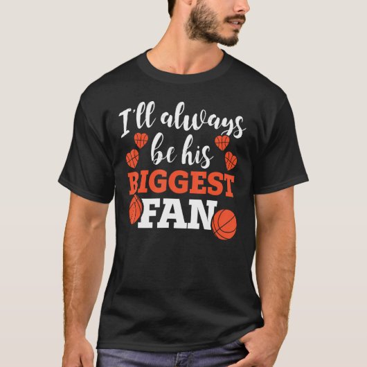 Basketball Parent I ll Always Be His Biggest Fan T-shirt (Voorkant)