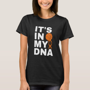 Basketball zit in mijn DNA-kool die Basketball spe T-shirt