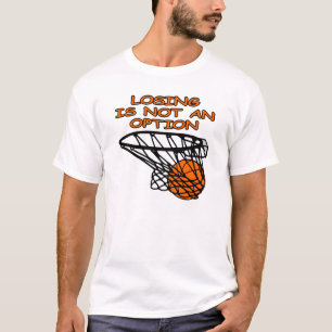 Basketbalverlies is geen optie t-shirt