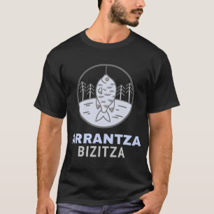 Baskisch Vissersleven Arrantza Bizitza T-shirt