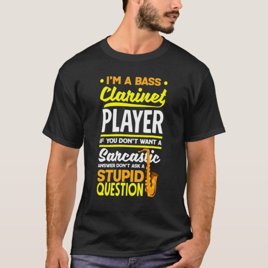 Bass Clarinet Clarinetist Clarinet Player Sarcasti T-shirt (Voorkant)