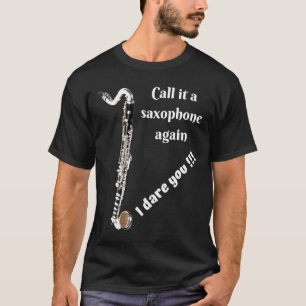 Bass Clarinet - Nogmaals Saxophone - Ik dare T-shirt